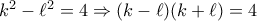 k^2-\ell^2=4  \Rightarrow (k-\ell)(k+\ell)=4