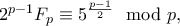 \displaystyle{2^{p-1}F_p\equiv 5^{\frac{p-1}{2}}\mod p,}