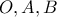 O,A,B 