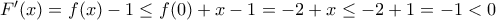 F'(x)=f(x)-1\leq f(0)+x-1=-2+x\le -2+1=-1<0