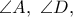 \angle A,\ \angle D,