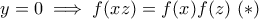 y=0\implies f(xz)=f(x)f(z) \ (*)