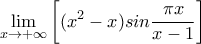 \displaystyle \lim\limits_{x\rightarrow +\infty}\left [(x^2-x)sin\frac{\pi x}{x-1}\right]
