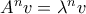 A^nv = \lambda ^n v