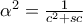 \alpha ^{2}=\frac{1}{c^{2}+sc}