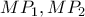 \displaystyle{MP_1,MP_2}