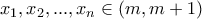 x_1,x_2,...,x_n \in (m,m+1)