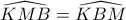 \widehat{KMB}=\widehat{KBM}