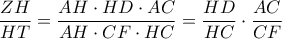 \dfrac{ZH}{HT} = \dfrac{AH \cdot HD \cdot AC}{AH \cdot CF \cdot HC} = \dfrac{HD}{HC} \cdot \dfrac{AC}{CF}