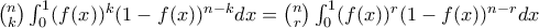 \binom{n}{k}\int_{0}^{1}(f(x))^k(1-f(x))^{n-k}dx=\binom{n}{r}\int_{0}^{1}(f(x))^r(1-f(x))^{n-r}dx