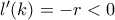 l^{\prime}(k)=-r<0
