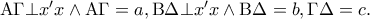 {\rm A}\Gamma  \bot x'x \wedge {\rm A}\Gamma  = a,{\rm B}\Delta  \bot x'x \wedge {\rm B}\Delta  = b,\Gamma \Delta  = c.