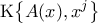 \displaystyle \text{K}{\left\lbrace{A}{\left({x}\right)},{{x}}^{{j}}\right\rbrace}