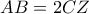 AB=2 CZ