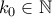 k_0\in\mathbb{N}