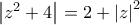 \left | z^{2}+4 \right |=2+\left | z \right |^{2}