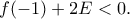 f(-1) +2E < 0 . f(-1) +2E < 0 .