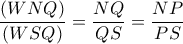 \displaystyle \frac{{(WNQ)}}{{(WSQ)}} = \frac{{NQ}}{{QS}} = \frac{{NP}}{{PS}}
