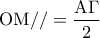 {\rm O}{\rm M}// = \dfrac{{{\rm A}\Gamma }}{2}