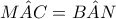 M\hat AC=B\hat AN