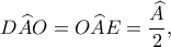 D\widehat AO=O\widehat AE=\dfrac{\widehat A}{2},