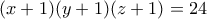 (x+1)(y+1)(z+1)=24
