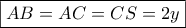 \boxed{AB = AC = CS = 2y}