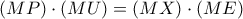 (MP)\cdot (MU) = (MX)\cdot (ME)