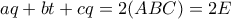 aq+bt+cq=2(ABC) = 2E