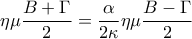 \displaystyle{\eta\mu \frac{B+\Gamma}{2}=\frac{\alpha}{2\kappa} \eta\mu \frac{B-\Gamma}{2}}