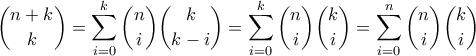 \displaystyle \binom{n+k}{k} = \sum_{i=0}^k \binom{n}{i} \binom{k}{k-i} = \sum_{i=0}^k \binom{n}{i} \binom{k}{i} = \sum_{i=0}^n \binom{n}{i} \binom{k}{i}