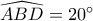 \displaystyle \widehat {ABD} = 20^\circ
