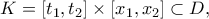 K=[t_1,t_2]\times[x_1,x_2]\subset D,