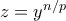 z = y^{n/p}