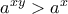 a^{xy}> a^x
