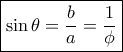 \boxed{\sin \theta  = \frac{b}{a} = \frac{1}{\phi }}