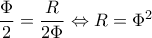 \dfrac{\Phi }{2}=\dfrac{R}{2\Phi }\Leftrightarrow R=\Phi ^{2}