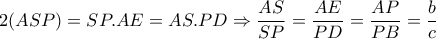 2(ASP)=SP.AE=AS.PD \Rightarrow  \dfrac{AS}{SP}= \dfrac{AE}{PD}= \dfrac{AP}{PB}= \dfrac{b}{c}    