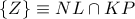 \left\{Z \right\}\equiv NL \cap KP