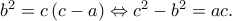 {b^2} = c\left( {c - a} \right) \Leftrightarrow {c^2} - {b^2} = ac. {b^2} = c\left( {c - a} \right) \Leftrightarrow {c^2} - {b^2} = ac.