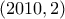 (2010, 2)