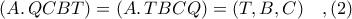 (A\ldotp QCBT) = (A\ldotp TBCQ) = (T,B,C)\ \ \ ,(2)