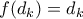f(d_k) = d_k