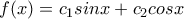 f(x)=c_1sinx+c_2cosx