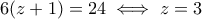 6(z+1)=24\iff z=3