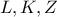 L, K, Z