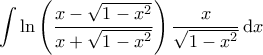 \displaystyle{\int \ln \left( \frac{x - \sqrt{1-x^2}}{x+\sqrt{1-x^2}} \right) \frac{x}{\sqrt{1-x^2}} \, \mathrm{d}x } \displaystyle{\int \ln \left( \frac{x - \sqrt{1-x^2}}{x+\sqrt{1-x^2}} \right) \frac{x}{\sqrt{1-x^2}} \, \mathrm{d}x }