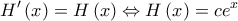 \displaystyle{H'\left( x \right) = H\left( x \right) \Leftrightarrow H\left( x \right) = c{e^x} }