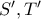 S',T'