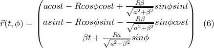 \displaystyle{ \vec{r}(t,\phi)=\begin{pmatrix} acost-Rcos\phi cost+\frac{R\beta}{\sqrt{a^2+\beta^2}} sin\phi sint\\asint-Rcos\phi sint -\frac{R\beta}{\sqrt{a^2+\beta^2}}sin\phi cost \\\beta t+\frac{Ra}{\sqrt{a^2+\beta^2}}sin\phi \end{pmatrix} \  \ (6) }